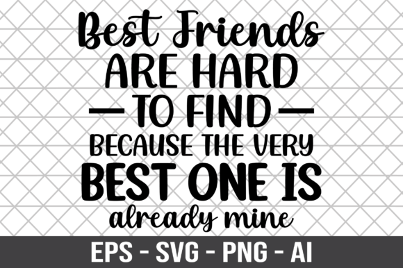 Best Friends Are Hard to Find SVG Review