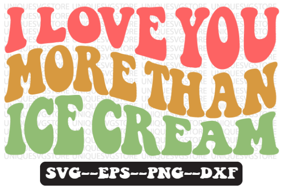 I Love You More Than Ice Cream Svg Retro Review