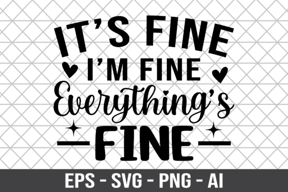 Its Fine I m Fine Everything s Fine SVG Review