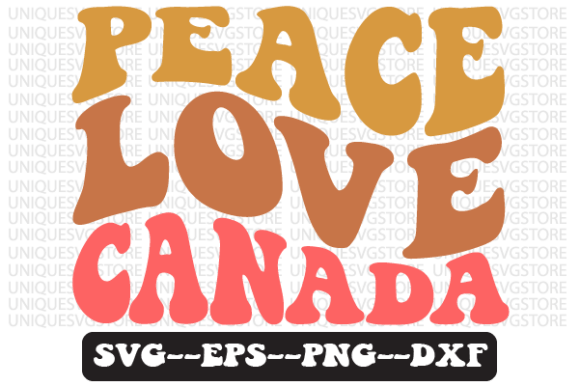 Peace Love Canada Quote Retro Svg Design Review